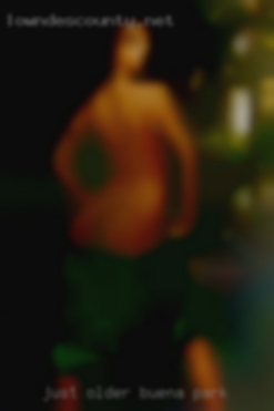 Just older women nude female 38654 Buena Park.