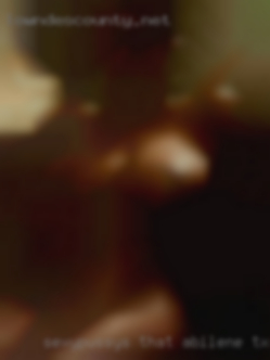 Sexypussys that are nude gap women in Abilene, TX.